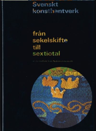 Svenskt konsthantverk från sekelskifte till…