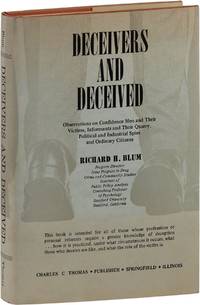 Deceivers and Deceived; Observations on Confidence Men and their Victims, Informants and Their Quarry, Political and Industrial Spies and Ordinary Citizens