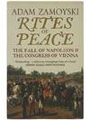 Rites of Peace: The Fall of Napoleon and the Congress of Vienna