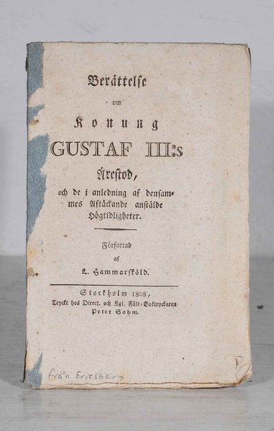 Berättelse om konung Gustaf III:s ärestod, och de…