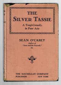 The Silver Tassie (a Tragi-Comedy in Four Acts) by O&#39;Casey, Sean - 1928