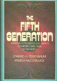 image of The Fifth Generation: Artifical Intelligence and Japan's Computer Challenge to the World