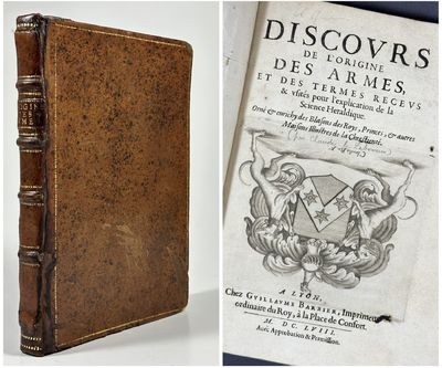 Discours De L'Origine Des Armes Et Des Termes…