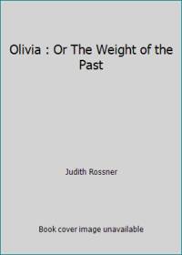 Olivia : Or The Weight of the Past