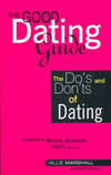 The Good Dating Guide : The Do's and Don'ts of Dating