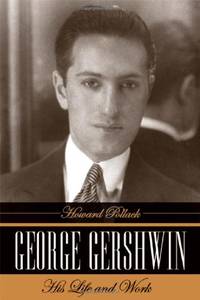 image of George Gershwin: His Life and Work