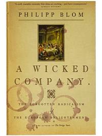 A Wicked Company: The Forgotten Radicalism of the European Enlightenment
