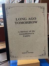 Long Ago Tomorrow: A History of My Grandfather's Family