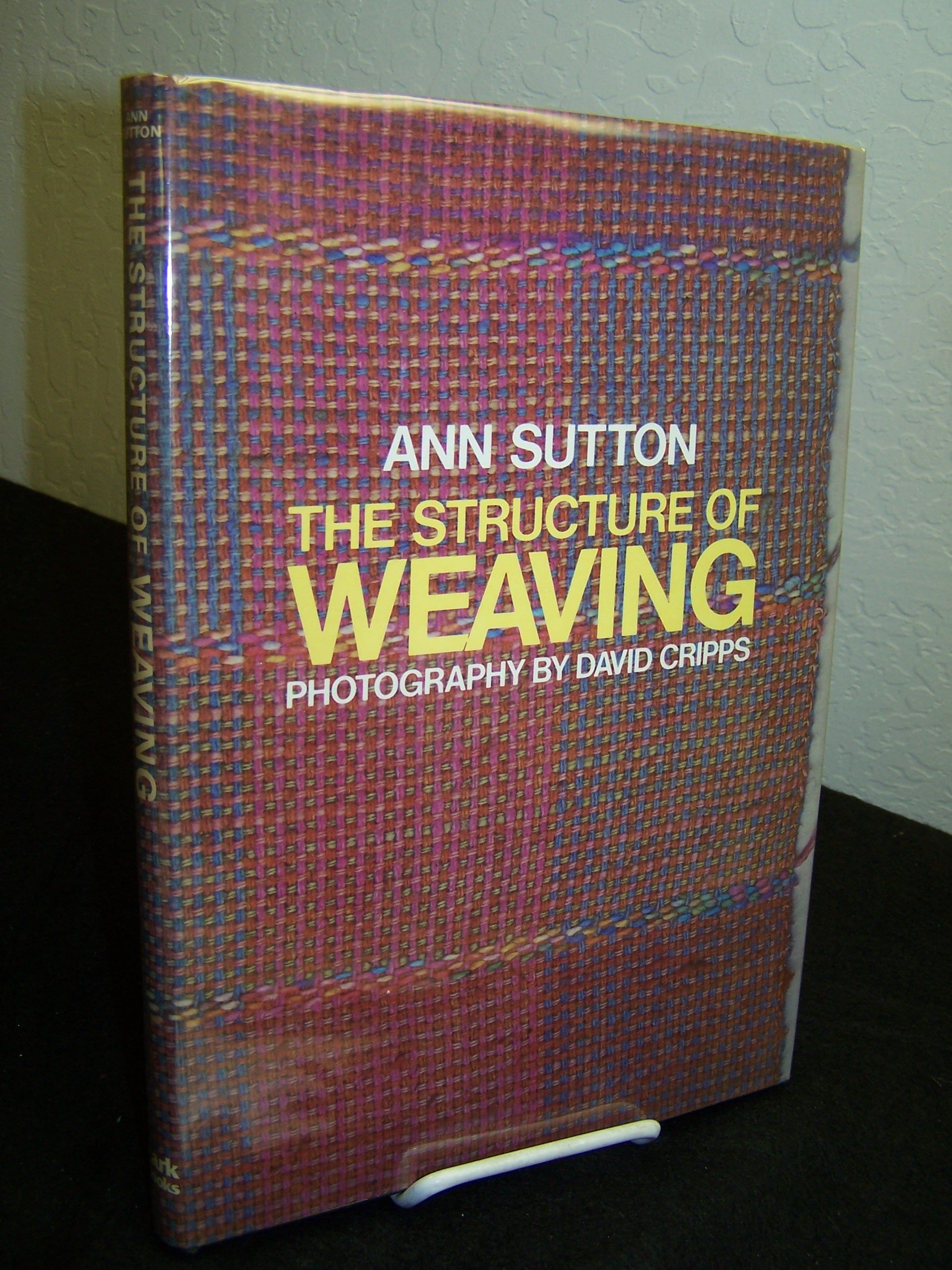 Reserved for Terry birtasophia The Structure of Weaving by Ann Sutton Used book