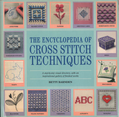 THE ENCYCLOPEDIA OF CROSS STITCH TECHNIQUES. A…
