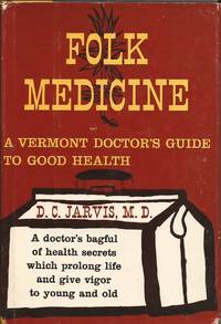 image of Folk Medicine; A Vermont Doctor's Guide to Good Health