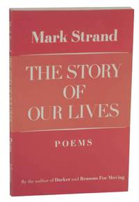 The Story of Our Lives by STRAND, Mark - 1973