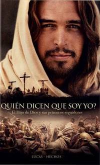 Qui?n Dicen Que Soy Yo? : El Hijo de Dios y Sus Primeros Seguidores / Lucas-Hechos