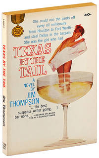 TEXAS BY THE TAIL by Thompson, Jim (novel); Phillips, Barye (cover) - 1965