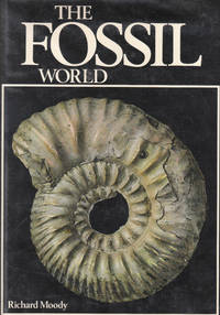 The Fossil World by Moody Richard - 1977