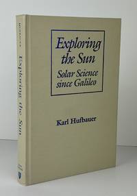 Exploring the Sun: Solar Science Since Galileo
