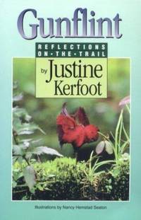 Gunflint: Reflections on the Trail by Kerfoot, Justine - 2001