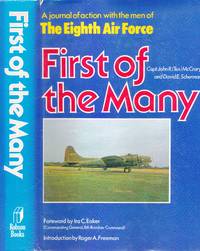 First of the many : a journal of action with the men of the Eighth Air Force / by John R. (Tex)...