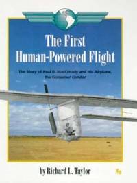 image of The First Human Powered Flight : The Story of Paul B. MacReady