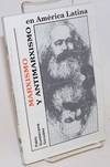 Marxismo y Antimarxismo en America Latina