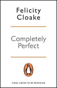 Completely Perfect: 120 Essential Recipes for Every Cook