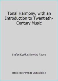Tonal Harmony with an Introduction to Twentieth Century Music