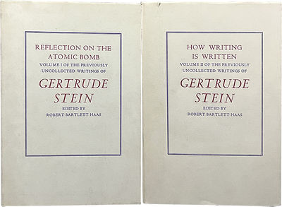 Reflection on the Atomic Bomb and How Writing Is Written (2 Vols); Previously Uncollected Writings of Gertrude Stein