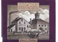ON TAP: The Odyssey of Beer and Brewing in Victorian London - Middlesex -by Glen C Phillips -a...