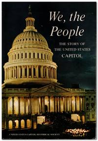 We, The People The Story of the United States Capitol its Past and its  Promise