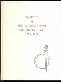 Statistics of First Unitarian Church, Salt Lake City, Utah 1891-1966