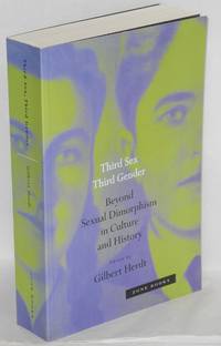 Third sex, third gender; beyond sexual dimorphism in culture and history by Herdt, Gilbert, editor - 1996