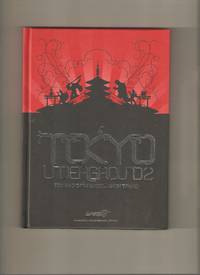 Tokyo Underground 2: Toy and Design Culture in Tokyo by Flynn, Brian; Bernard, Joshua; Dey, Jeff - 2010