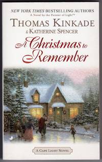 A Christmas To Remember: A Cape Light Novel by Kinkade, Thomas; Spencer, Katherine - 2008