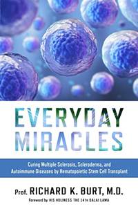Everyday Miracles: Curing Multiple Sclerosis, Scleroderma, and Autoimmune Diseases by...