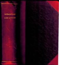 Livingstone Lost and Found, or Africa and Its Explorers.