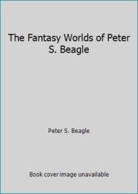 The Fantasy Worlds of Peter S. Beagle