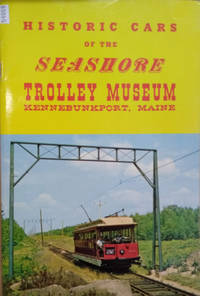 Historic Cars of the Seashore Trolley Museum, Kennebunkport, Maine