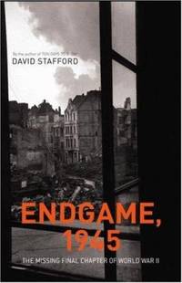 Endgame, 1945: The Missing Final Chapter of World War II