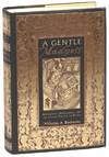 A Gentle Madness: Bibliophiles, Bibliomaniacs, and the Eternal Passion For Books