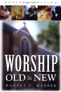 Worship Old and New: A Biblical, Historical, and Practical Introduction