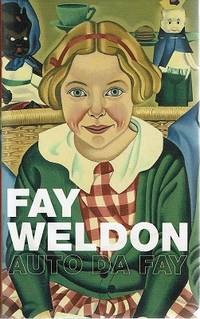 Auto Da Fay by Weldon Fay - Hardcover - Reprint - 2002 - from Marlowes Books (SKU: 157233)