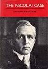 THE NICOLAI CASE: A BIOGRAPHY by Wolf W Zuelzer - 1982