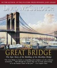 image of The Great Bridge: The Epic Story of the Building of the Brooklyn Bridge