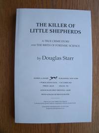 The Killer of Little Shepherds: A True Crime Story and the Birth of Forensic Science