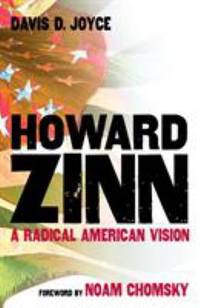 Howard Zinn : A Radical American Vision