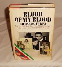 image of Blood of My Blood: The Dilemma of the Italian-Americans