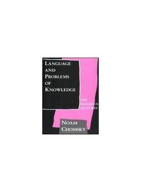 Language and Problems of Knowledge: The Managua Lectures (Current Studies in Linguistics Series)