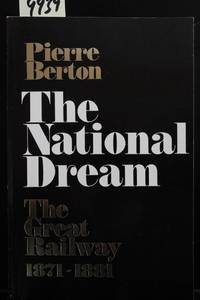 cover of The National Dream: The Great Railway, 1871-1881
