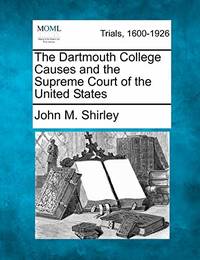 image of The Dartmouth College Causes and the Supreme Court of the United States.