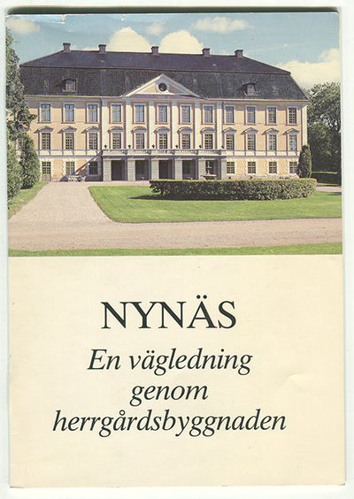 Nynäs. En vägledning genom herrgårdsbyggnaden.
